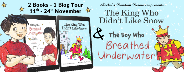 The King Who Didn't Like Snow & The Boy Who Breathed Underwater